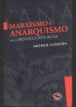 Marxismo y Anarquismo en la Revolucion Rusa